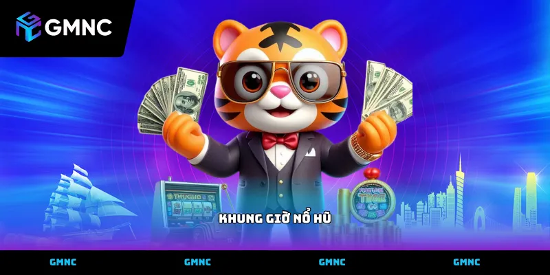Cách xác định khung giờ nổ hũ chuẩn xác nhất hiện nay